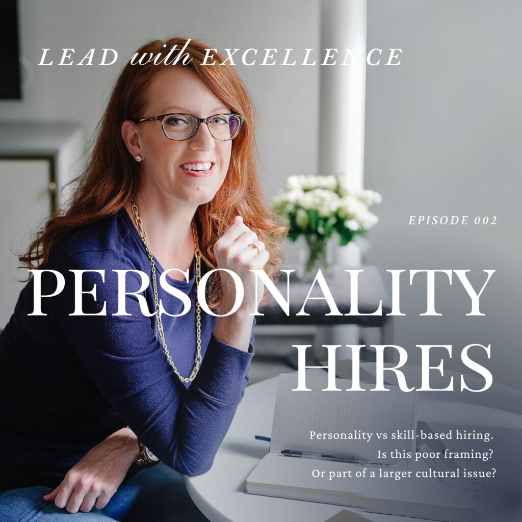 Lead with Excellence Episode 002 - Personality Hires